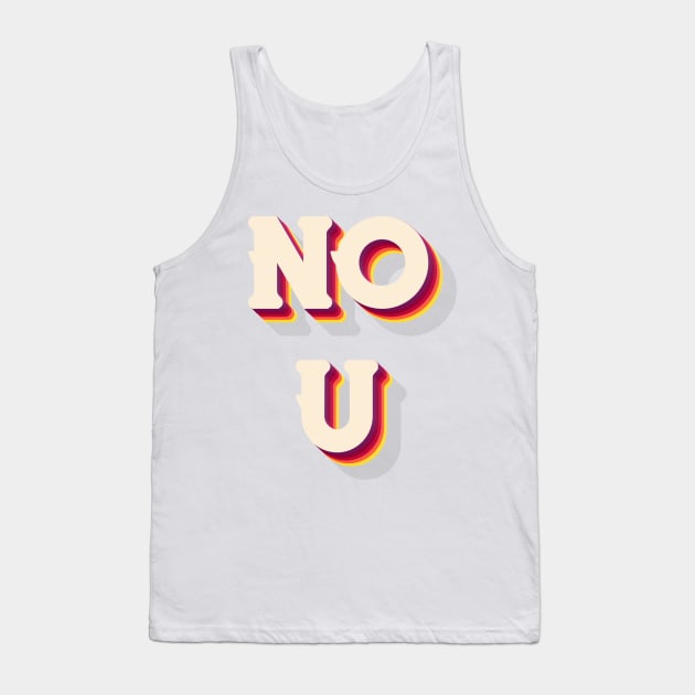 NO U Tank Top by aaallsmiles